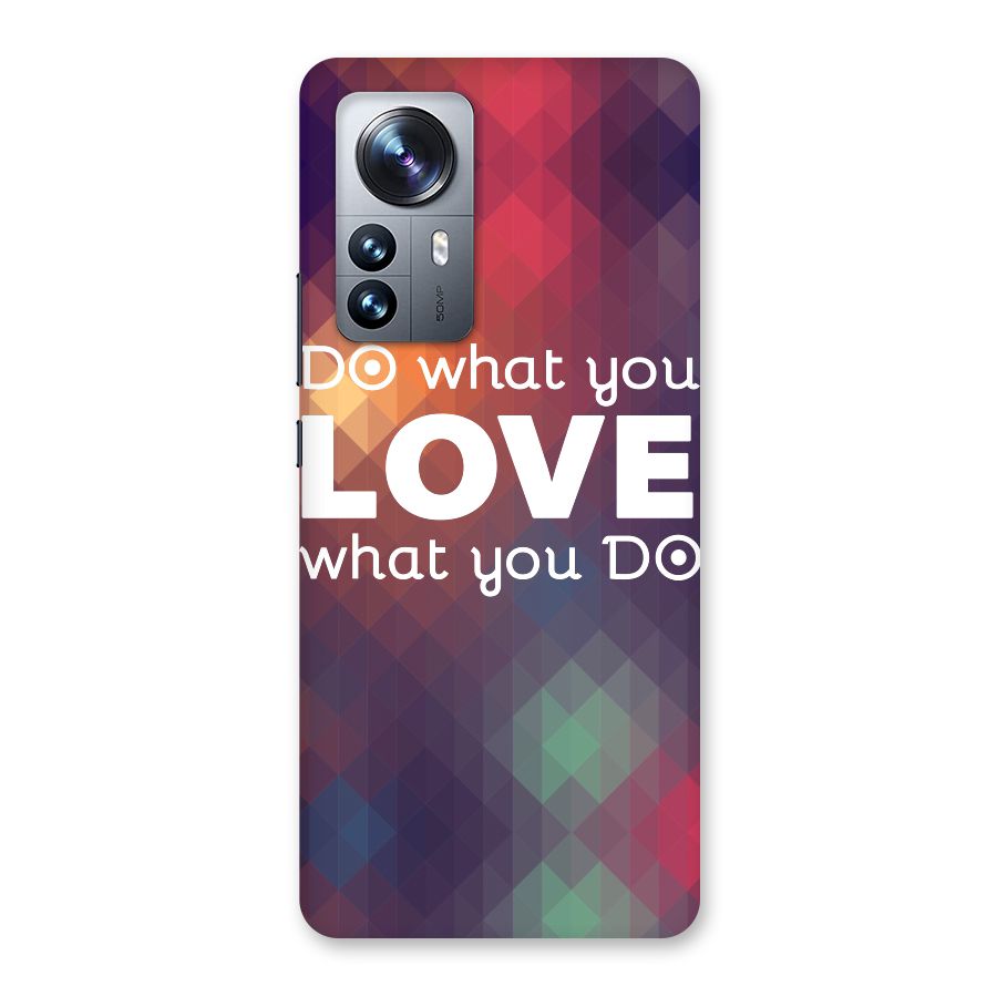 Do What You Love Back Case for Xiaomi 12 Pro