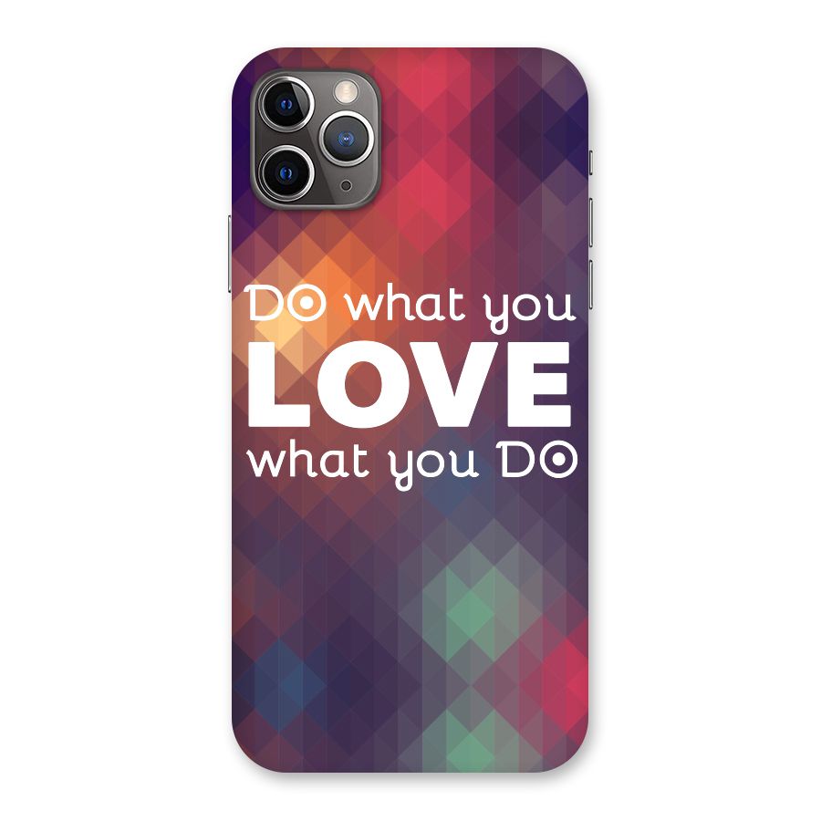 Do What You Love Back Case for iPhone 11 Pro Max