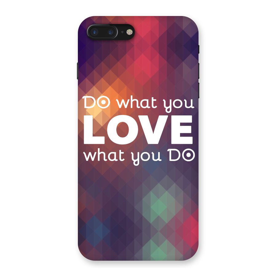 Do What You Love Back Case for iPhone 7 Plus
