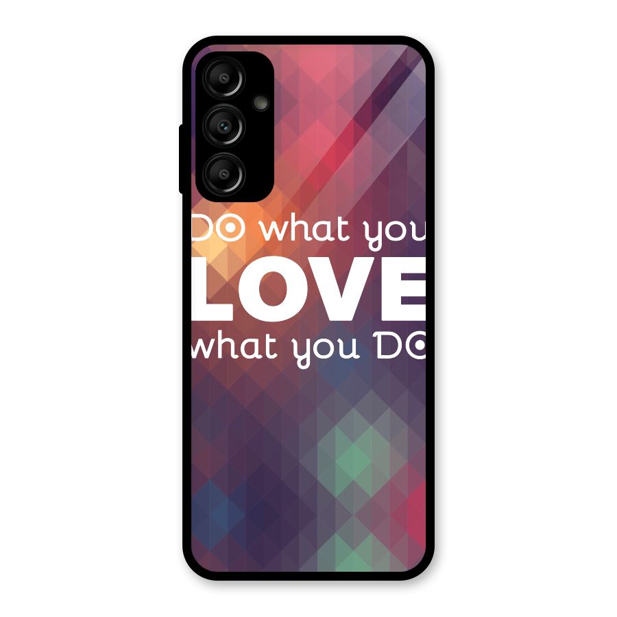 Do What You Love Glass Back Case for Galaxy A14 5G