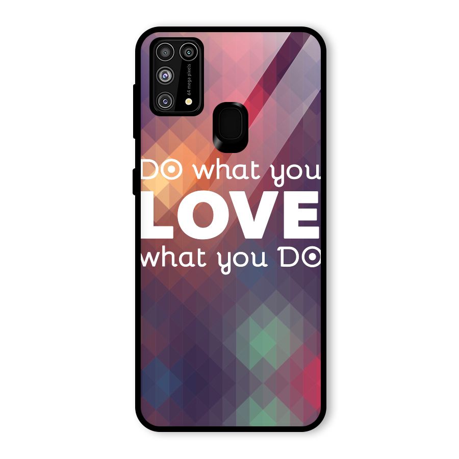 Do What You Love Glass Back Case for Galaxy F41