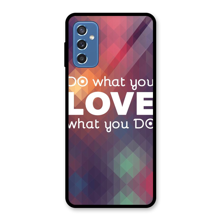 Do What You Love Glass Back Case for Galaxy M52 5G