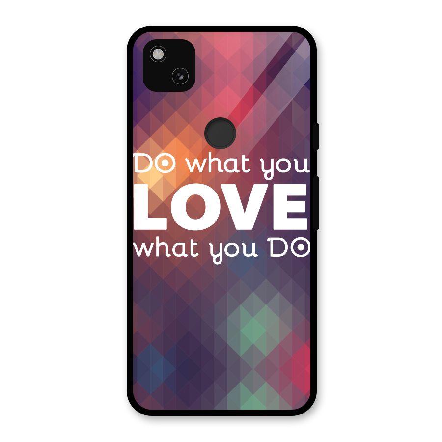 Do What You Love Glass Back Case for Google Pixel 4a