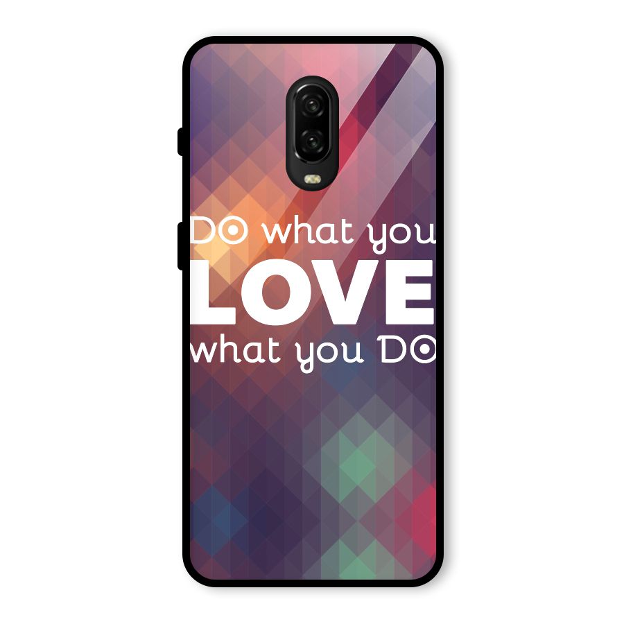 Do What You Love Glass Back Case for OnePlus 6T