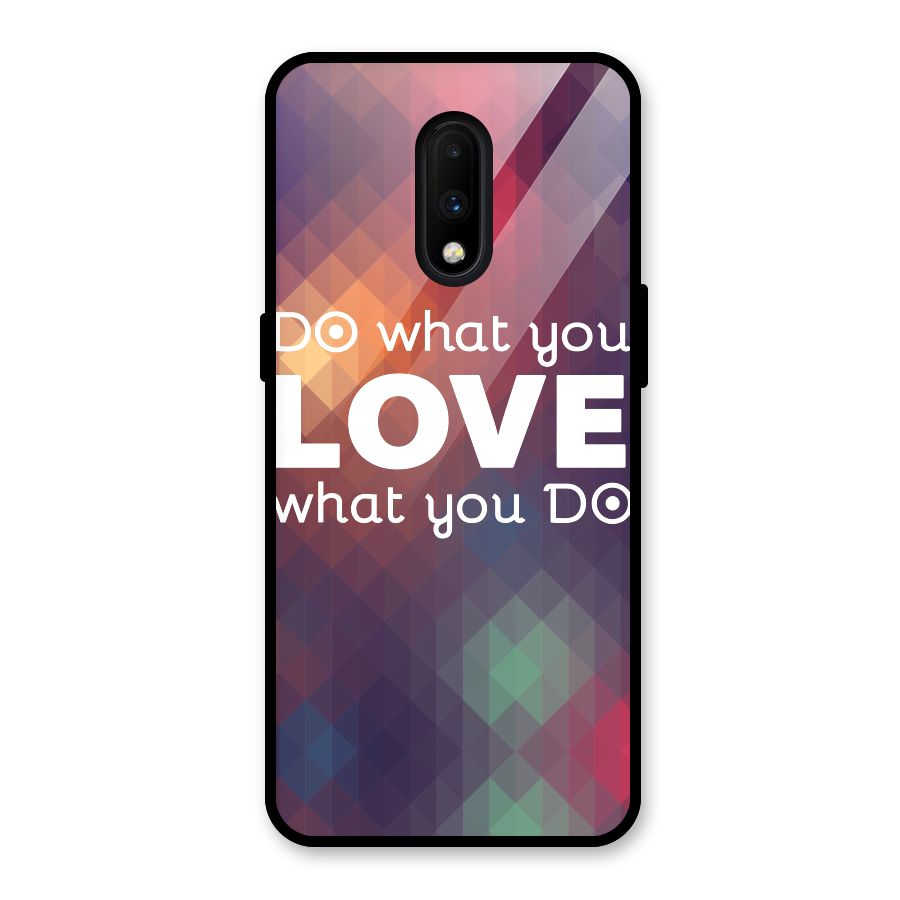Do What You Love Glass Back Case for OnePlus 7