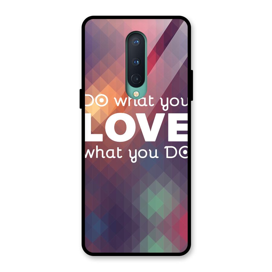 Do What You Love Glass Back Case for OnePlus 8