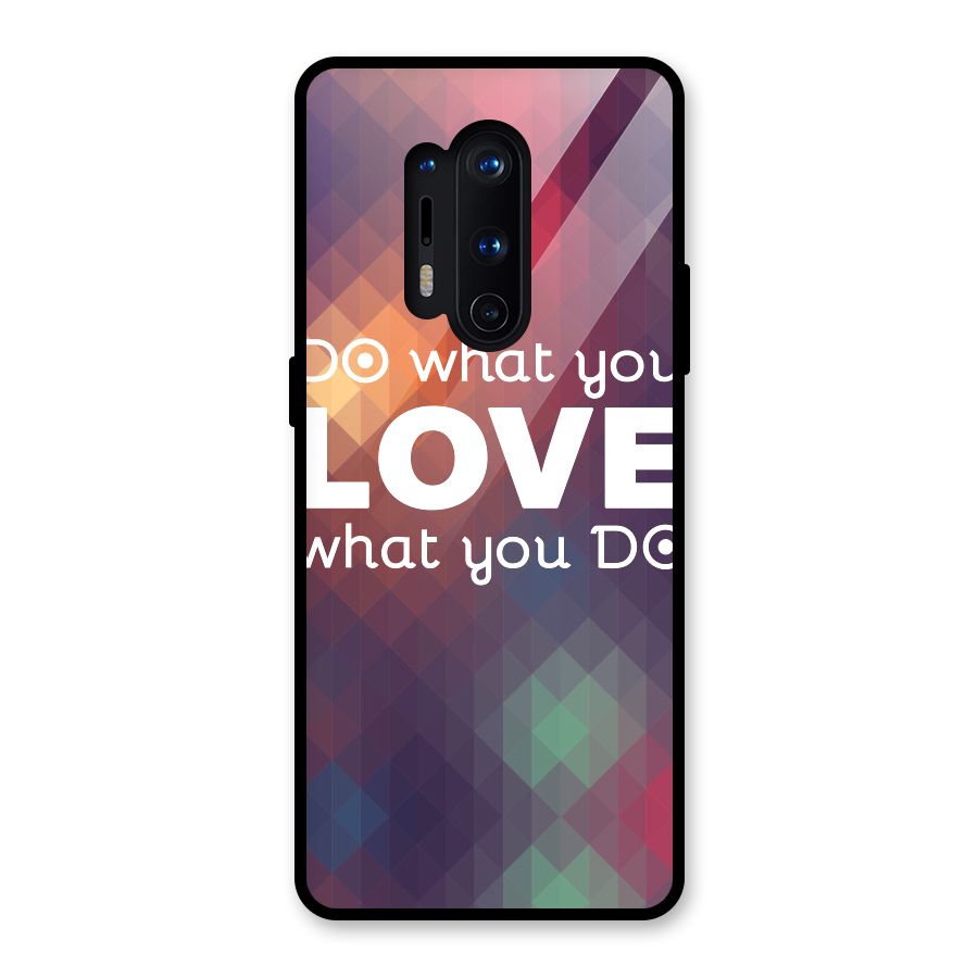 Do What You Love Glass Back Case for OnePlus 8 Pro