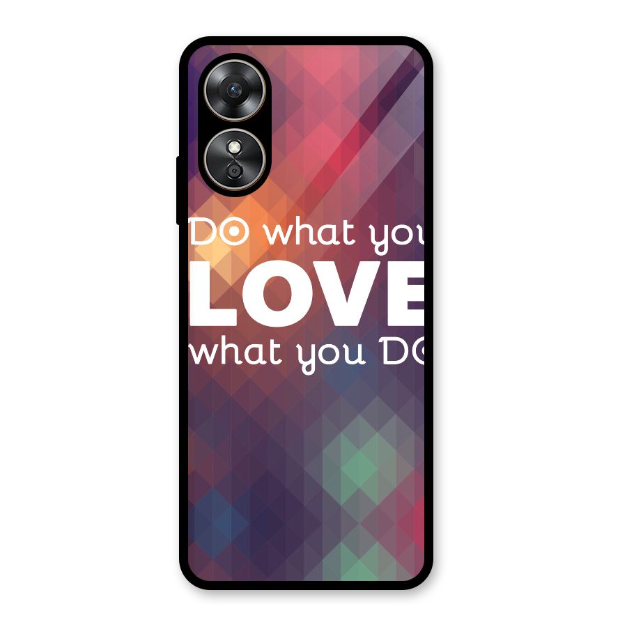 Do What You Love Glass Back Case for Oppo A17