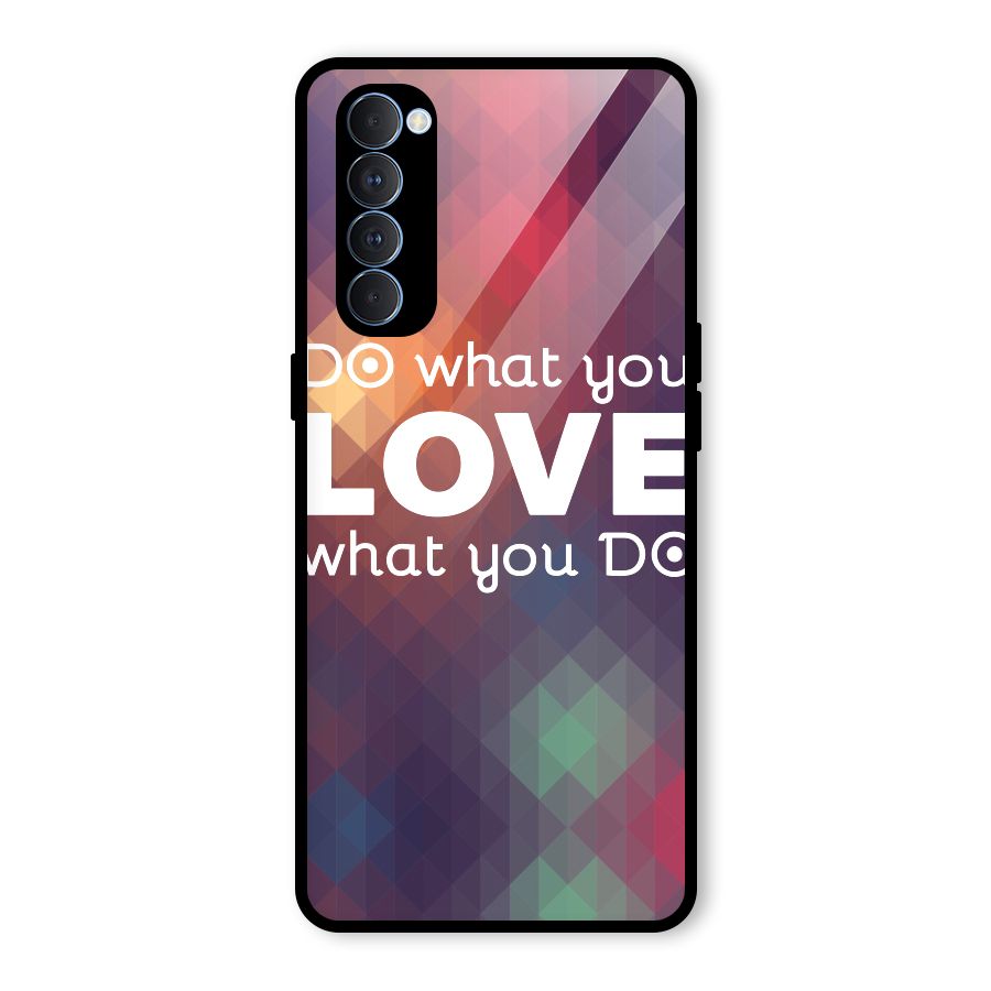 Do What You Love Glass Back Case for Oppo Reno4 Pro