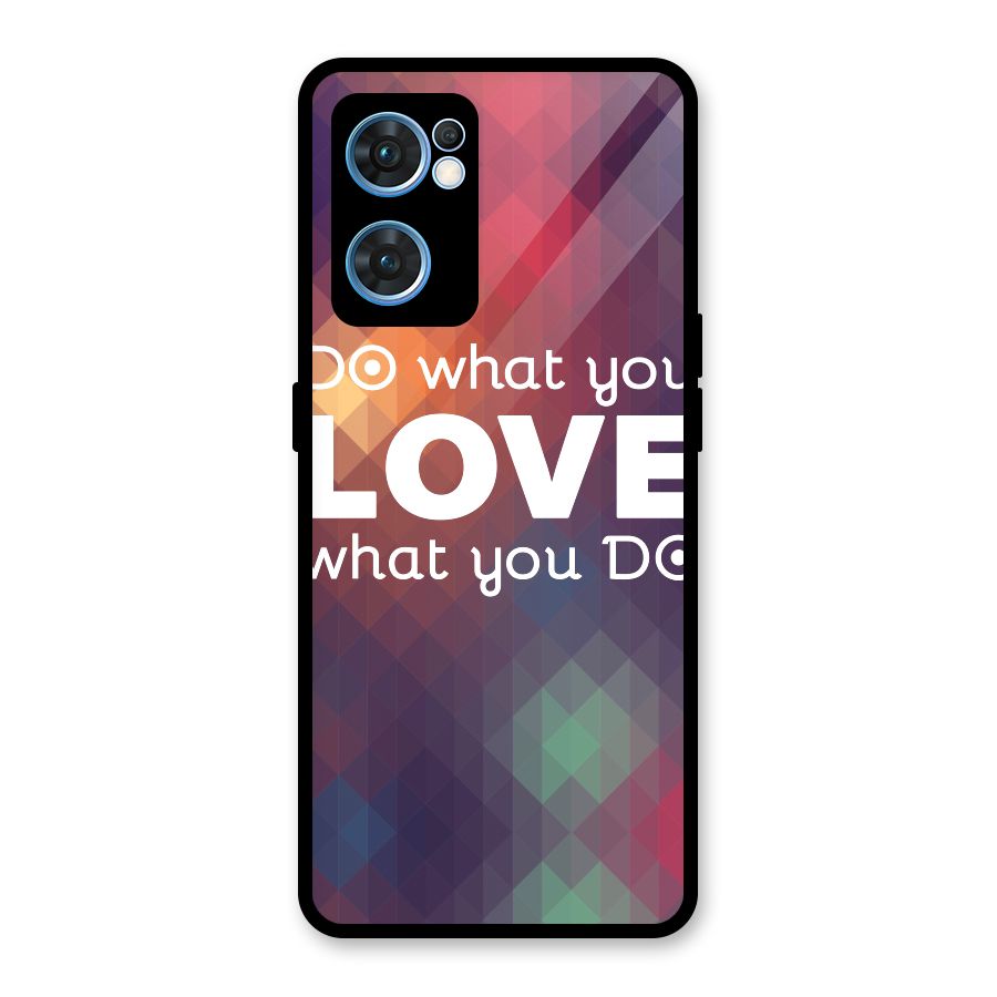 Do What You Love Glass Back Case for Oppo Reno7 5G