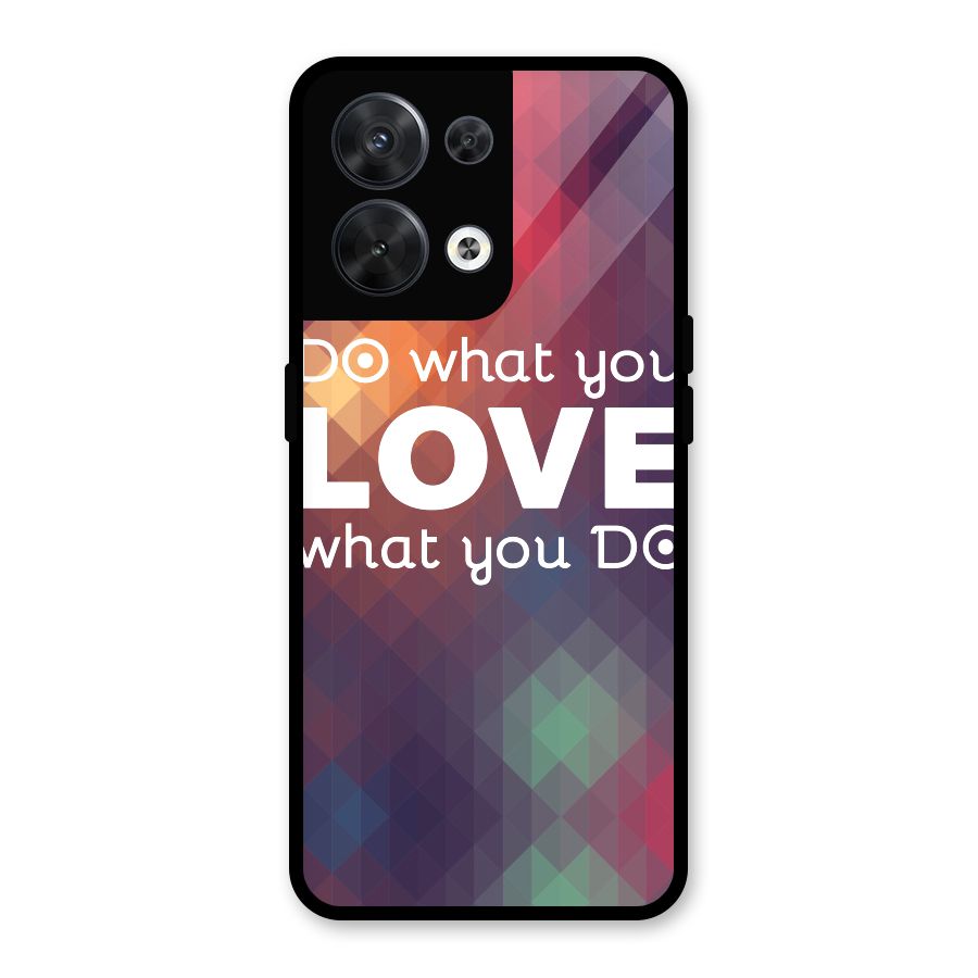 Do What You Love Glass Back Case for Oppo Reno8 5G