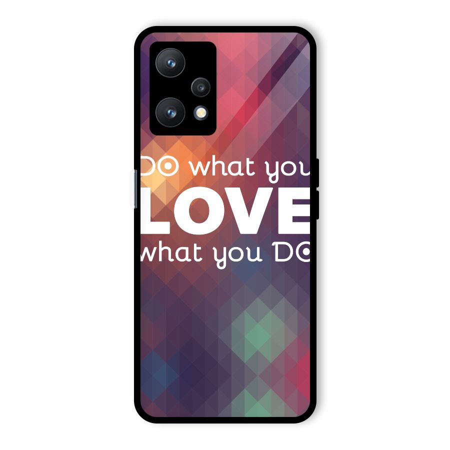 Do What You Love Glass Back Case for Realme 9 Pro 5G