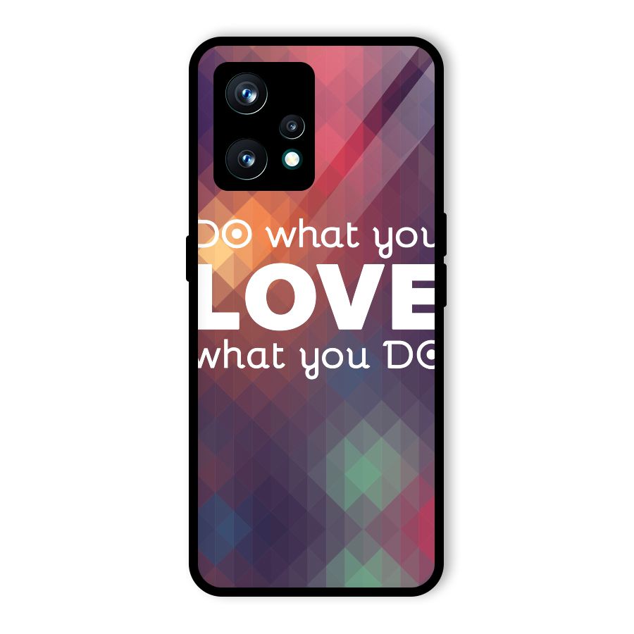 Do What You Love Glass Back Case for Realme 9 Pro Plus 5G