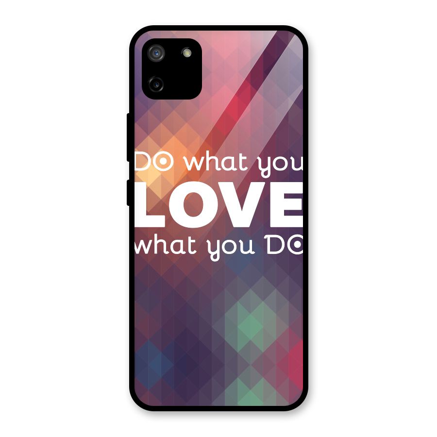 Do What You Love Glass Back Case for Realme C11