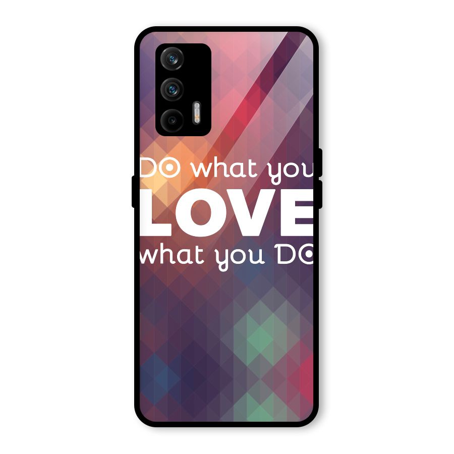 Do What You Love Glass Back Case for Realme GT 5G