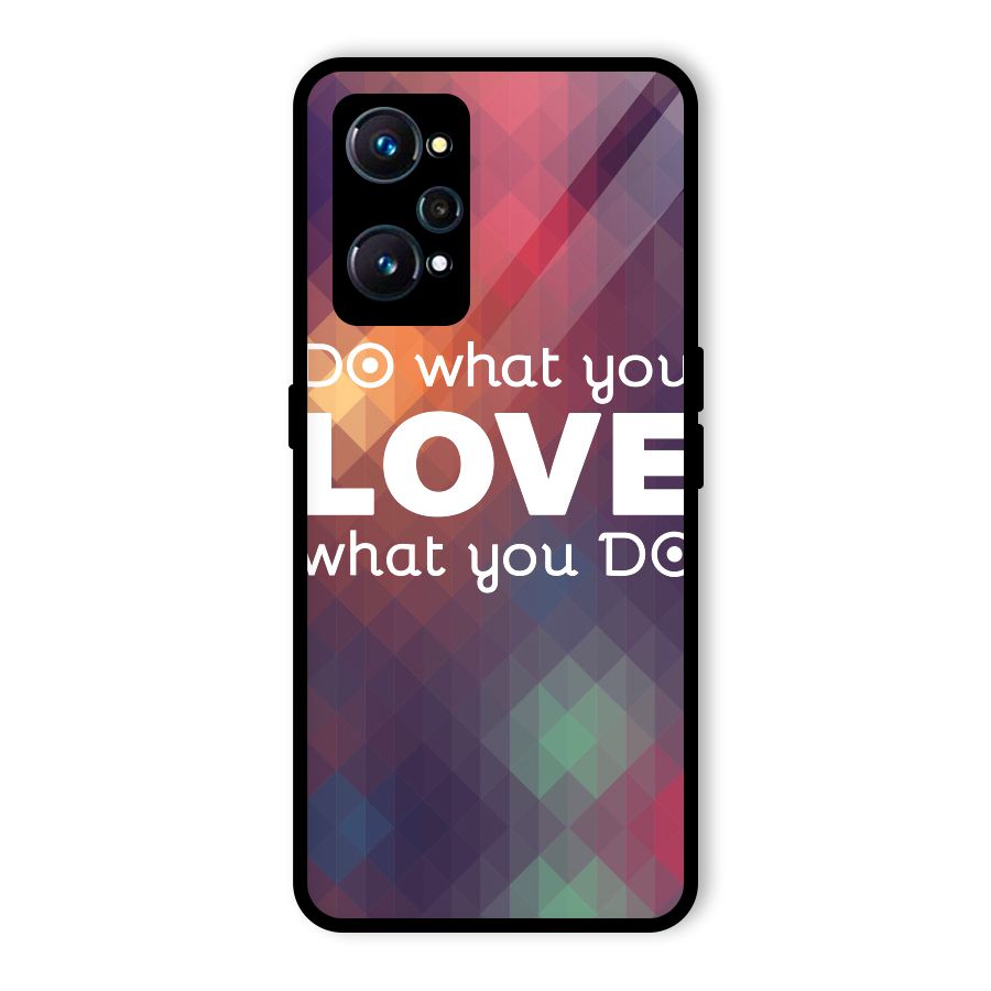 Do What You Love Glass Back Case for Realme GT Neo2