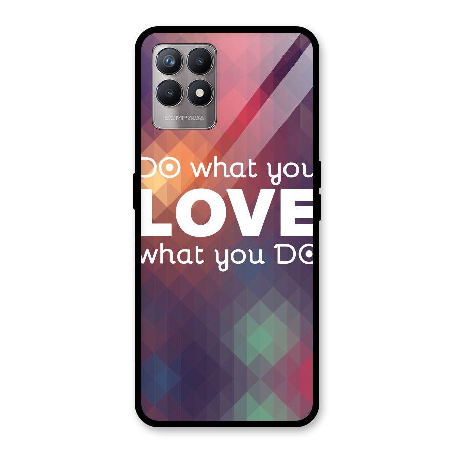Do What You Love Glass Back Case for Realme Narzo 50