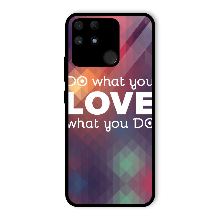 Do What You Love Glass Back Case for Realme Narzo 50A
