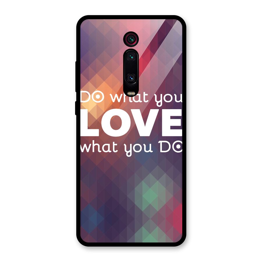 Do What You Love Glass Back Case for Redmi K20
