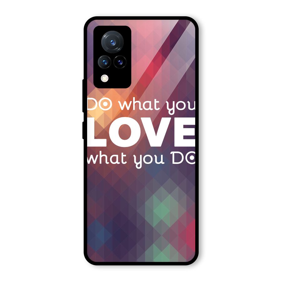 Do What You Love Glass Back Case for Vivo V21 5G