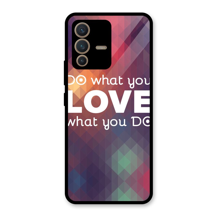 Do What You Love Glass Back Case for Vivo V23 5G