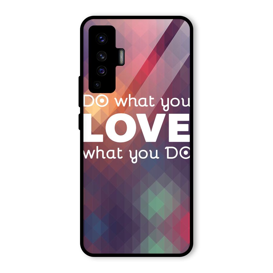 Do What You Love Glass Back Case for Vivo X50