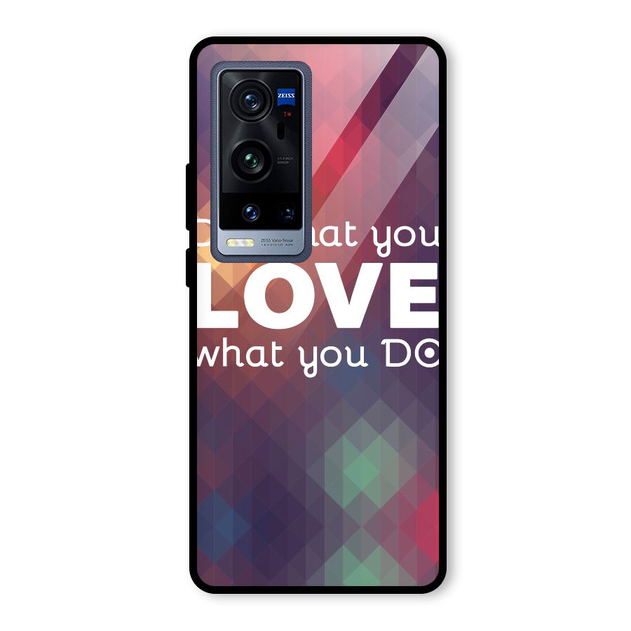 Do What You Love Glass Back Case for Vivo X60 Pro Plus