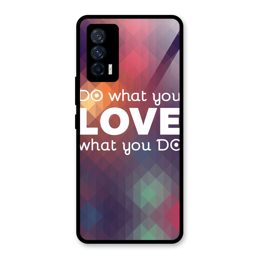 Do What You Love Glass Back Case for Vivo iQOO 7 5G