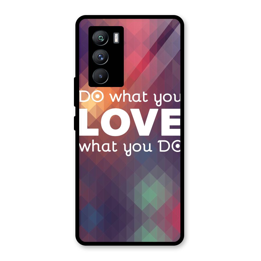 Do What You Love Glass Back Case for Vivo iQOO 9 SE