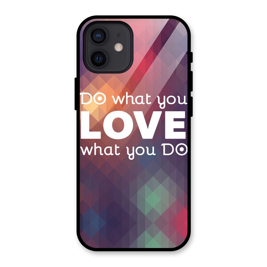 Do What You Love Glass Back Case for iPhone 12