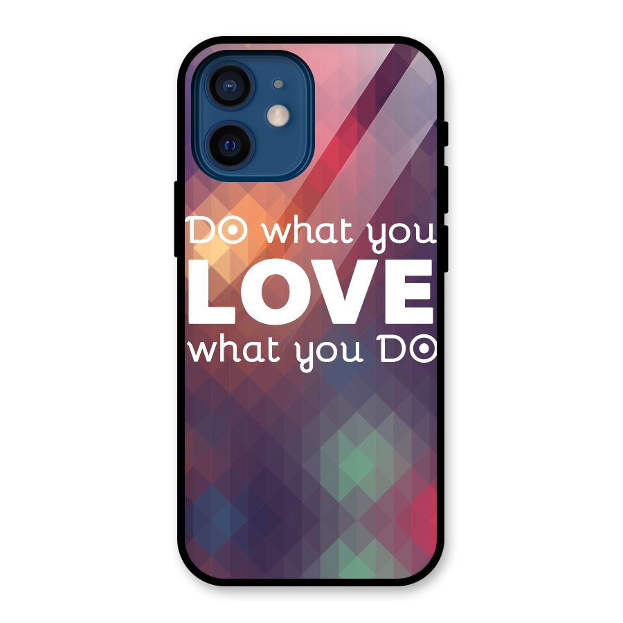 Do What You Love Glass Back Case for iPhone 12 Mini