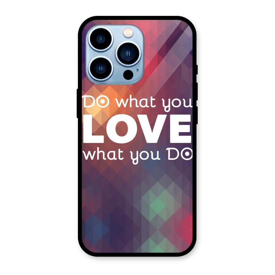Do What You Love Glass Back Case for iPhone 13 Pro