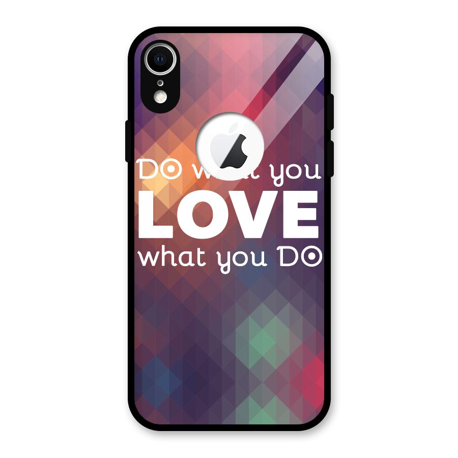 Do What You Love Glass Back Case for iPhone XR Logo Cut