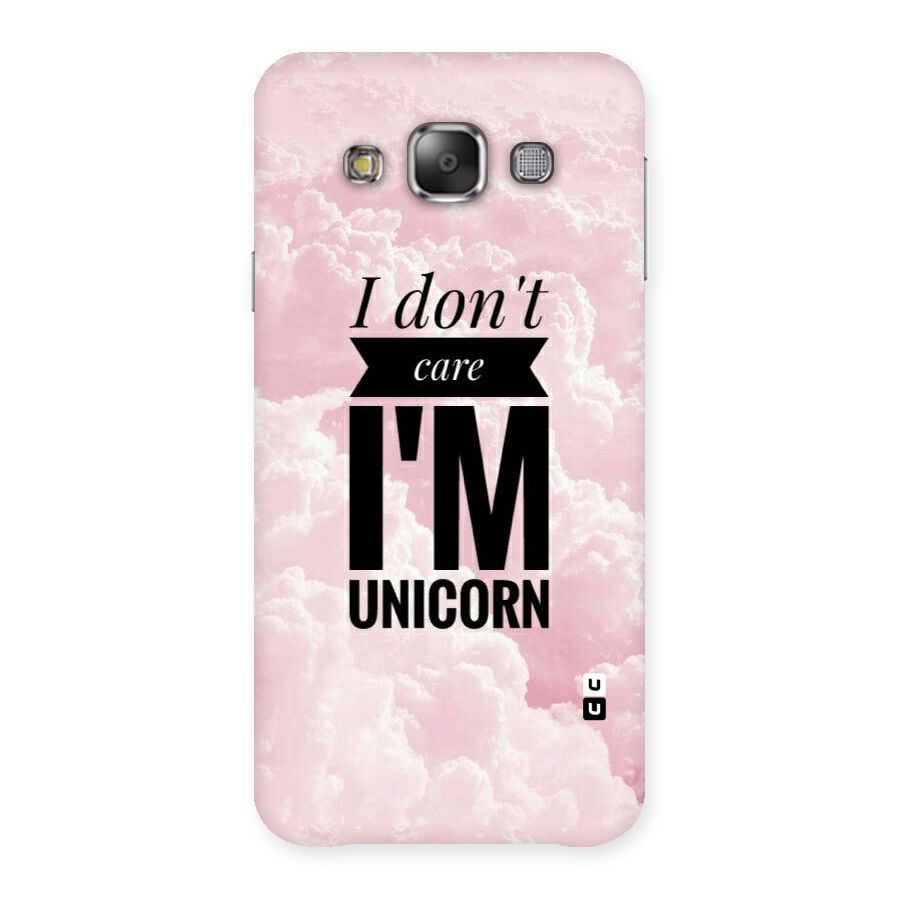 Dont Care Unicorn Back Case for Galaxy E7