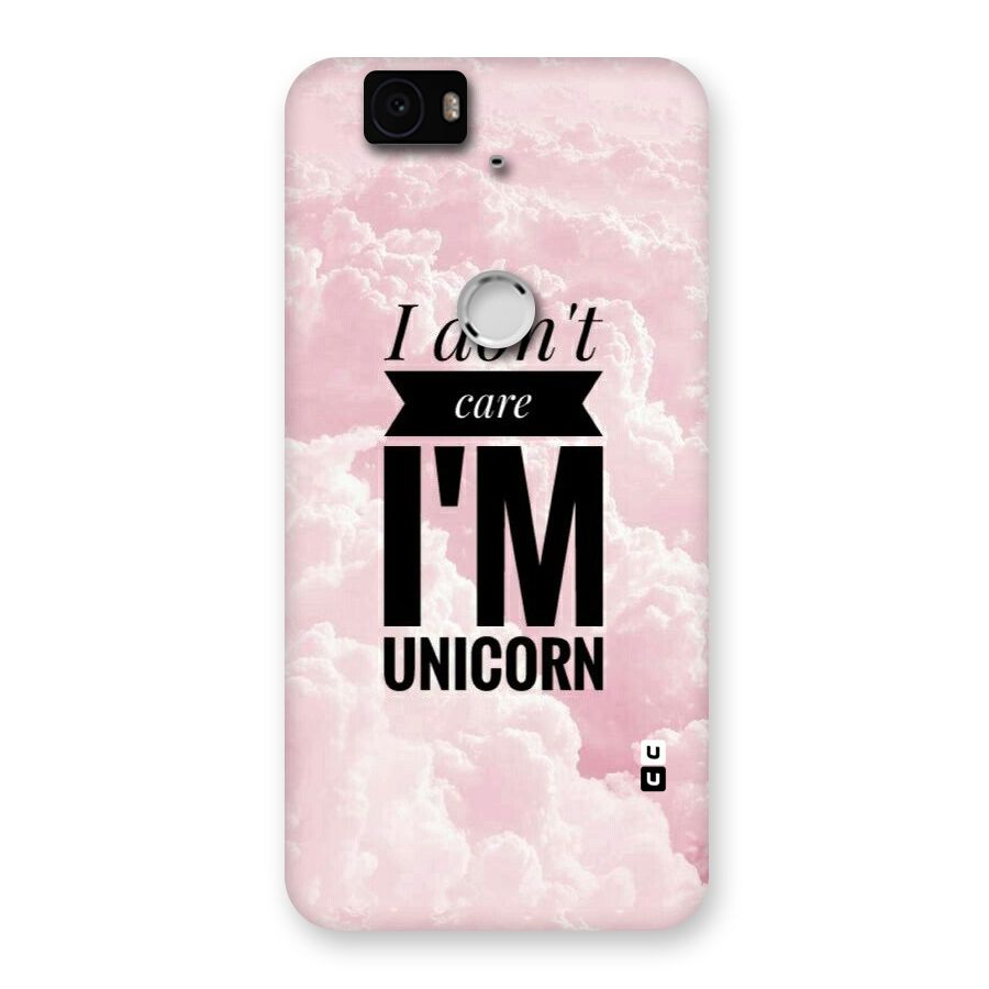Dont Care Unicorn Back Case for Google Nexus-6P
