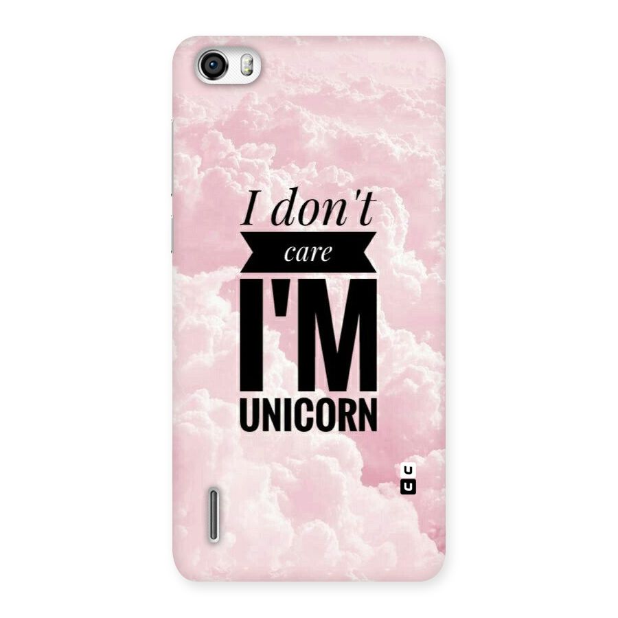 Dont Care Unicorn Back Case for Honor 6