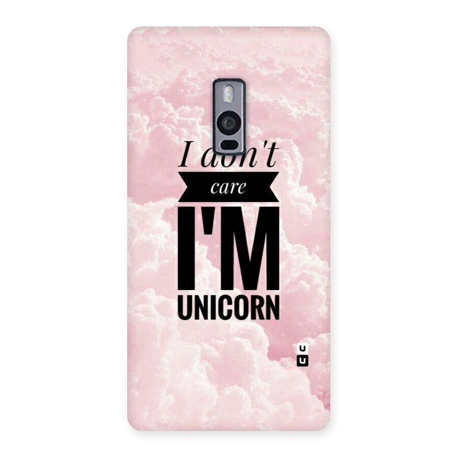 Dont Care Unicorn Back Case for OnePlus Two