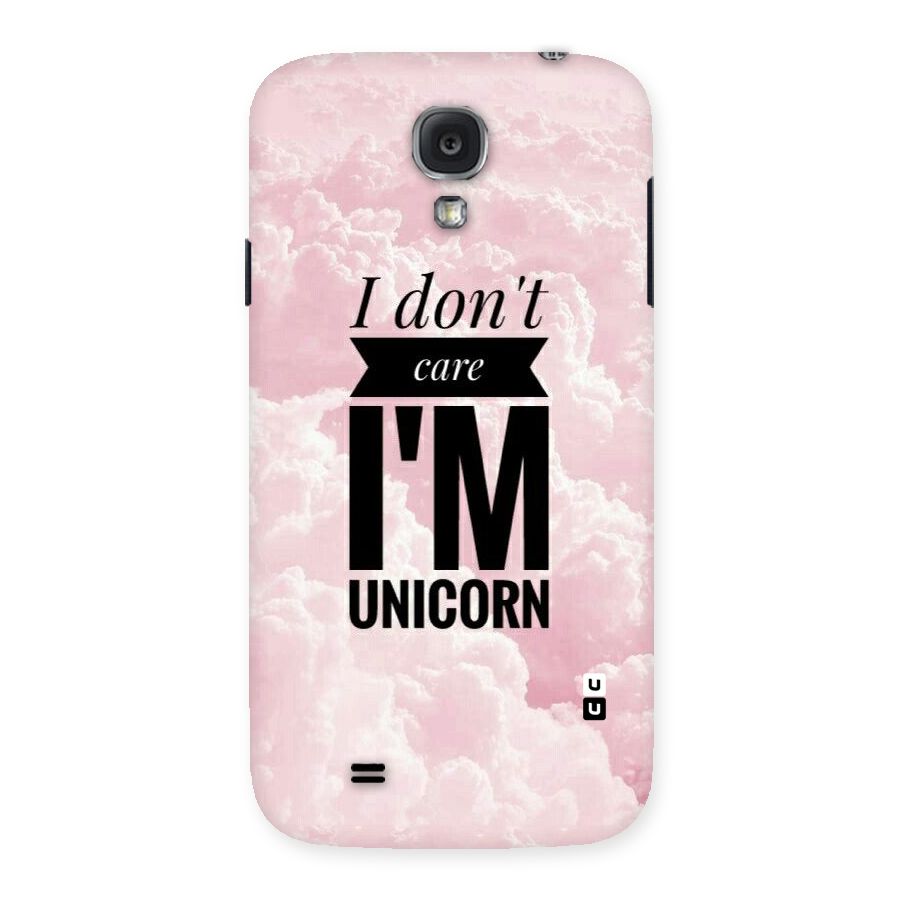 Dont Care Unicorn Back Case for Samsung Galaxy S4