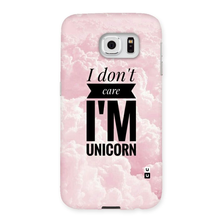 Dont Care Unicorn Back Case for Samsung Galaxy S6