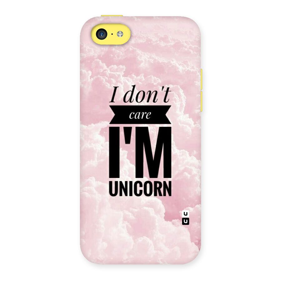 Dont Care Unicorn Back Case for iPhone 5C