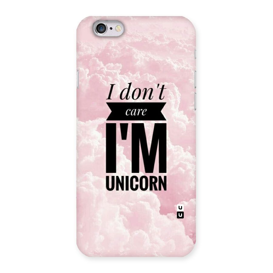 Dont Care Unicorn Back Case for iPhone 6 6S