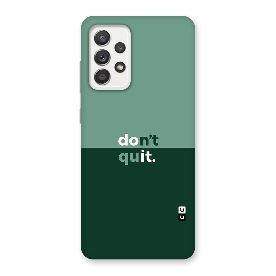 Dont Quit Do It Back Case for Galaxy A52
