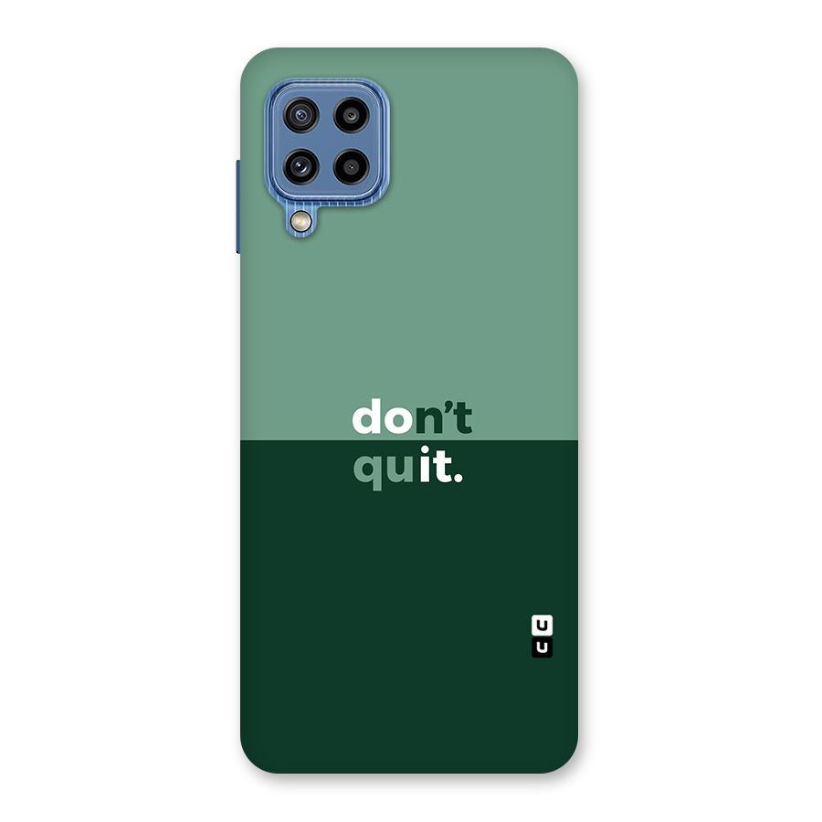 Dont Quit Do It Back Case for Galaxy M32