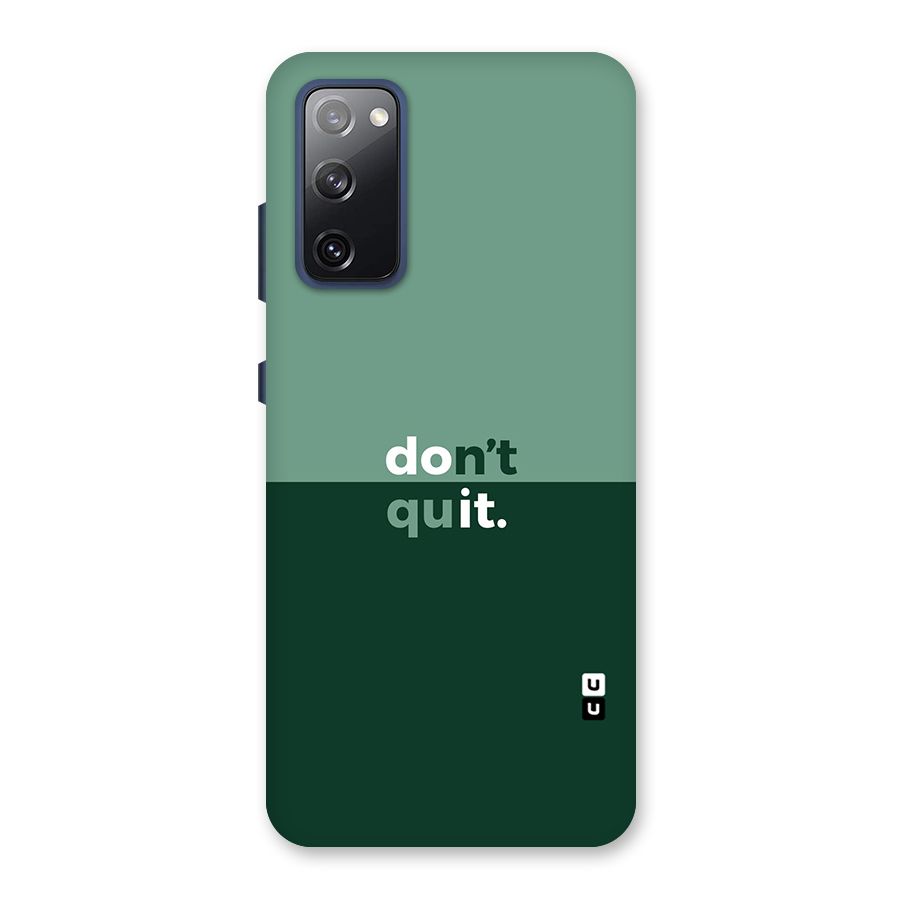 Dont Quit Do It Back Case for Galaxy S20 FE