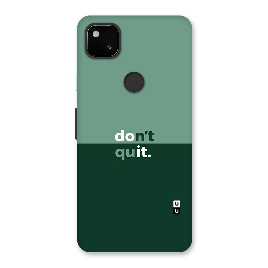 Dont Quit Do It Back Case for Google Pixel 4a