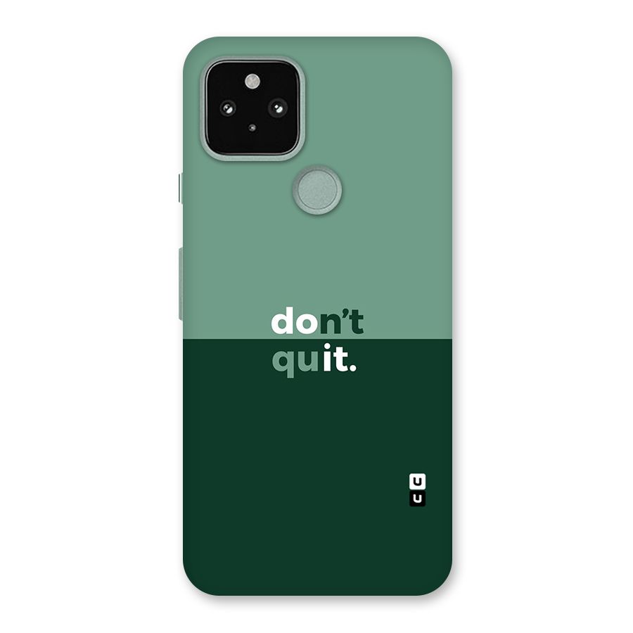 Dont Quit Do It Back Case for Google Pixel 5