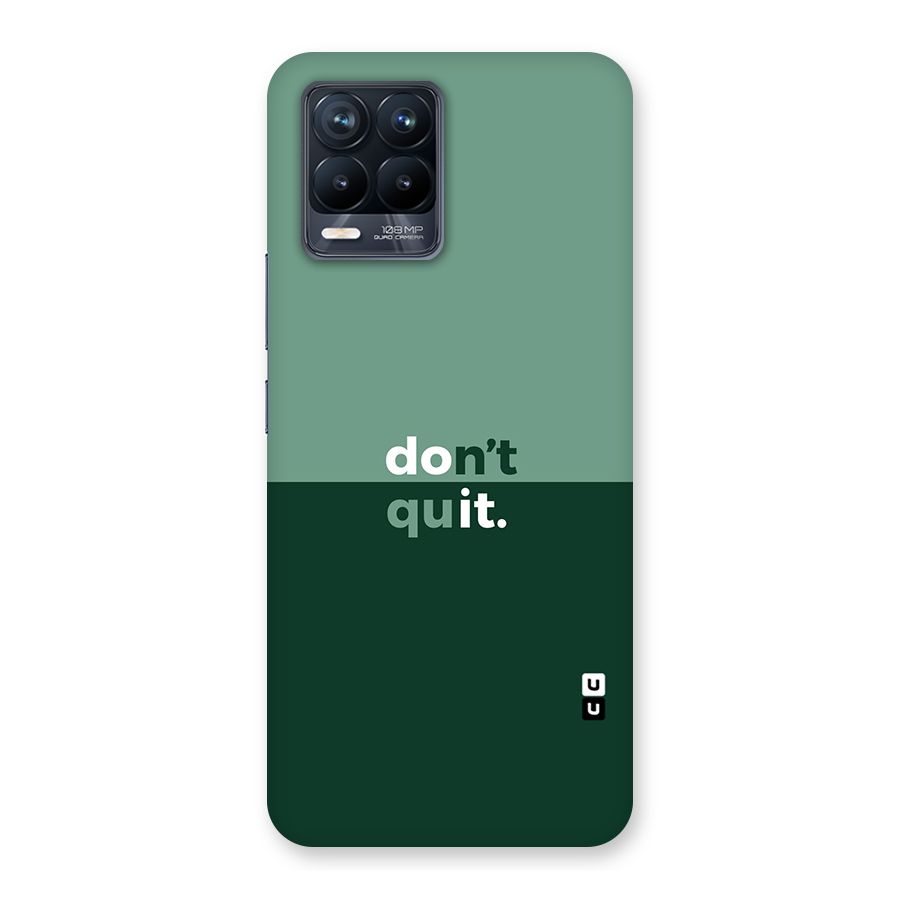 Dont Quit Do It Back Case for Realme 8 Pro
