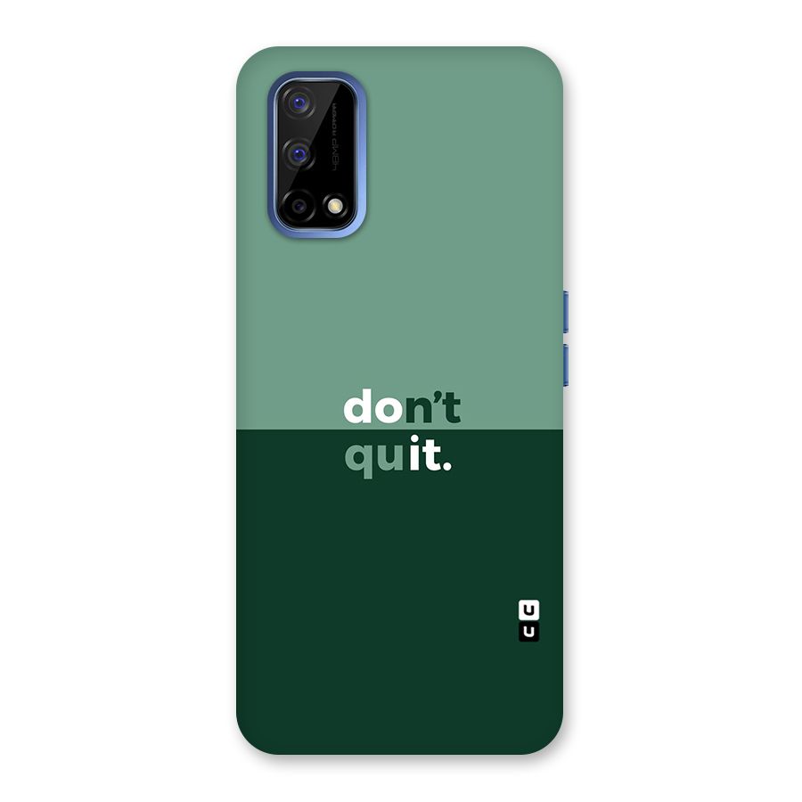 Dont Quit Do It Back Case for Realme Narzo 30 Pro