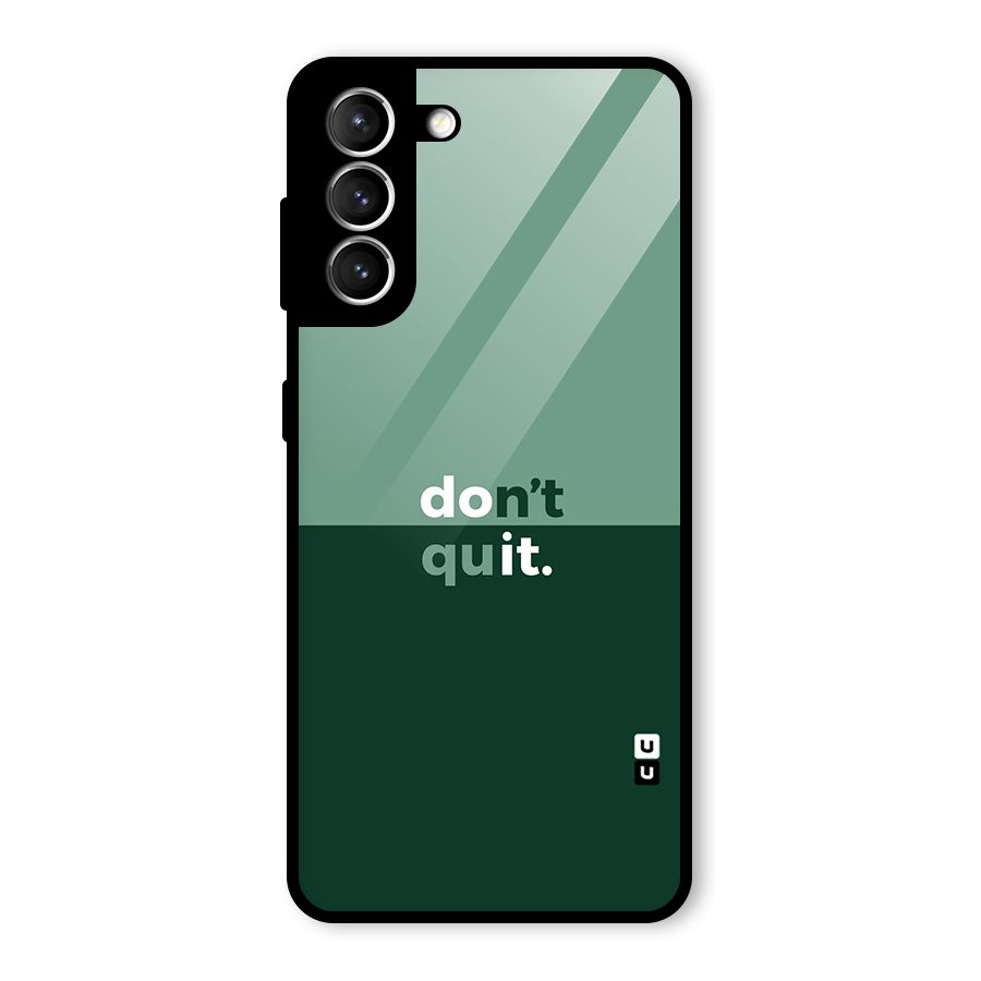 Dont Quit Do It Glass Back Case for Galaxy S21 5G