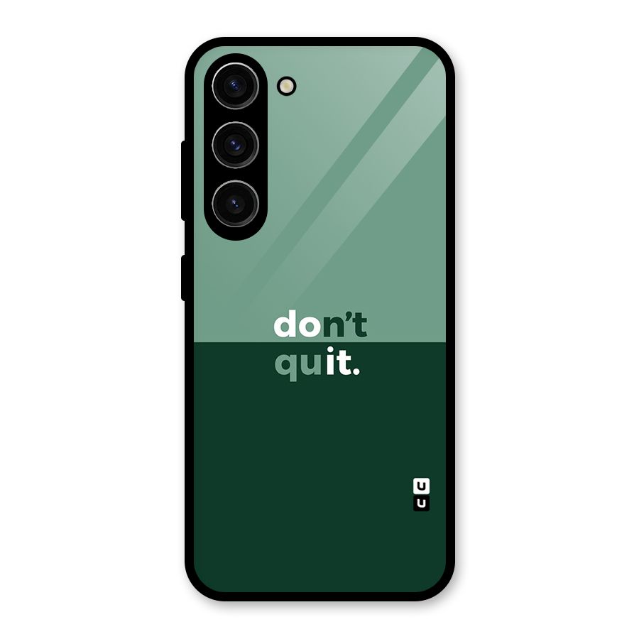 Dont Quit Do It Glass Back Case for Galaxy S23